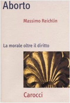 aborto la morale oltre il diritto