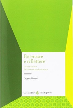 ricercare e riflettere la formazione del docente professionista