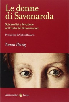 donne di savonarola spiritualit e devozione nellitalia del rinascimento