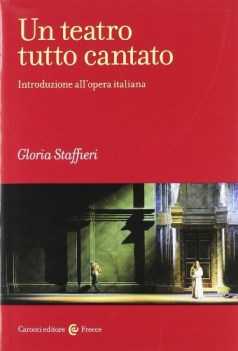 teatro tutto cantato introduzione all\'opera italiana