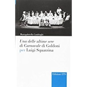 delle ultime sere di carnovale di goldoni per luigi squarzina