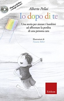 io dopo di te una storia per aiutare i bambini ad affrontare la perdita...