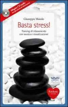 basta stress training di rilassamento con musica e visualizzazioni con cd audio