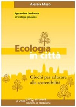 ecologia in citta giochi per educare alla sostenibilita