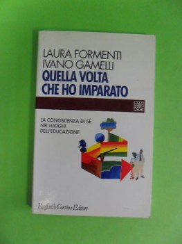 quella volta che ho imparato. conoscenza di se nei luoghi dell\'educazione