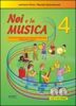 noi e la musica 4 + cd (per insegnanti)