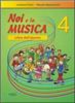 noi e la musica 4 libro dell\'alunno