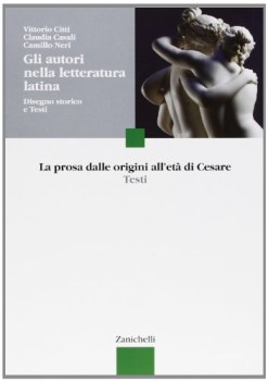 Autori nella letteratura latina prosa da origini a cesare Testi FC