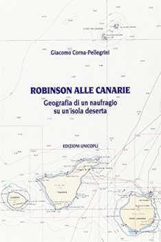 robinson alle canarie , geografia di un naufragio su un\'isola deserta