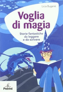 voglia di magia storie fantastiche da leggere e da scrivere