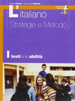 italiano strategie e metodo  testi e abilita