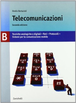 Telecomunicazioni B tecnologie analogiche digitali - reti - protocolli - sistemi