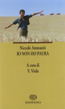 io non ho paura ( v. viola)  x sup.