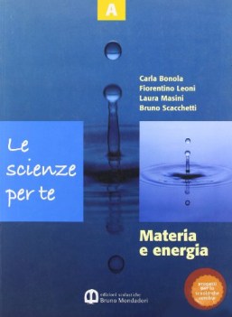 scienze per te A materia e energia