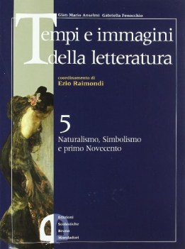 tempi e immagini 5 della letteratura  naturalismo simbolismo