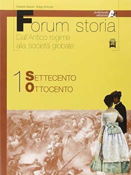 forum storia 1 700 800 dall\'antico regime alla societa globale