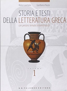 storia e testi della letteratura greca 1