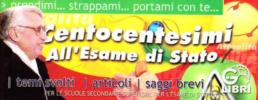 centocentesimi all\'esame di stato (temi svolti articoli saggi brevi)