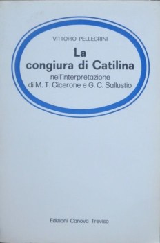 la congiura di catlina nell\'interpretazione di cicerone e sallustio