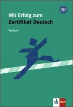 mit erfolg zum zertifikat deutsch testbuch neu