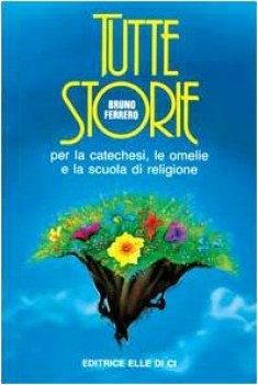 tutte storie per la catechesi, le omelie