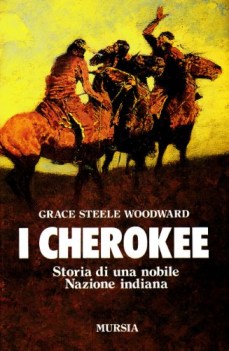 cherokee. storia di una nobile nazione indiana