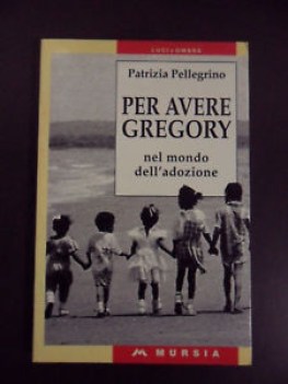 per avere gregory nel mondo dell\'adozione