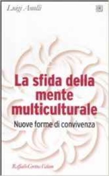 sfida della mente multiculturale nuove forme di convivenza