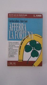 afferra la fortuna