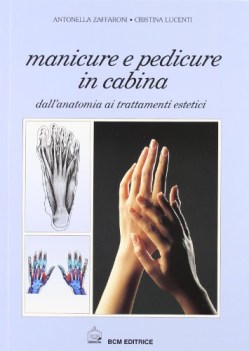 manicure e pedicure in cabina dall\'anatomia ai trattamenti estetici