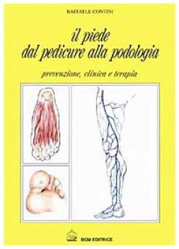 piede dal pedicure alla podologia, prevenzione clinica e terapia