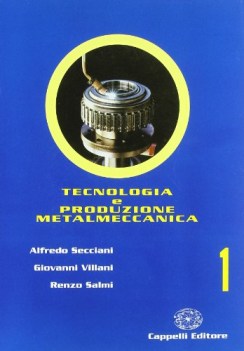 tecnologia e produzione 1 metalmeccanica