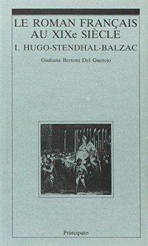 roman francais au xix siecle 1 hugo stendhal balzac