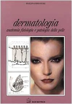 dermatologia anatomia fisiologia e patologia della pelle