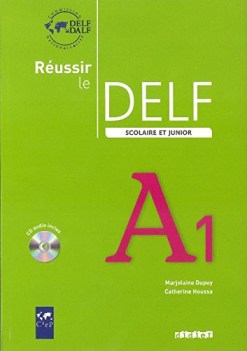 reussir le delf scolaire et junior A1 +cdaudio