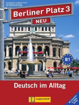 berliner platz 3 neu lehr und arbeitsbuch 3 mit 2 audiocds und im alltag extra d