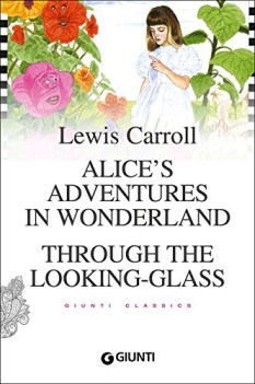 alice\'s adventures in wonderland through the looking glass