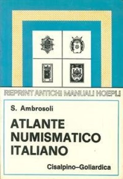 atlante numismatico italiano rist anast 1906