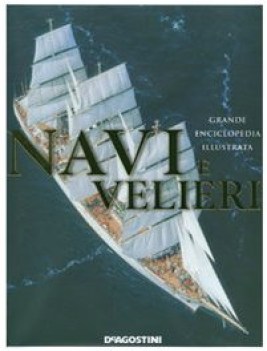 navi e velieri grande enciclopedia illustrata