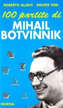 cento partite di mihail botvinnik