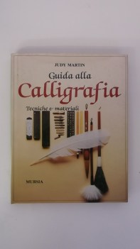 guida alla calligrafia tecniche e materiali