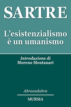 esistenzialismo e\' un umanismo