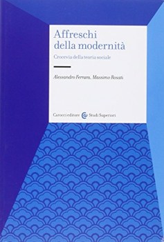 affreschi della modernit crocevia della teoria sociale