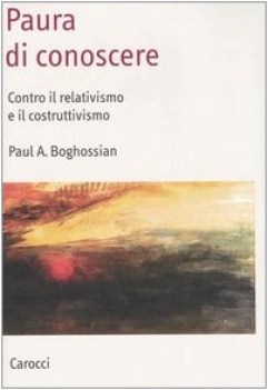 paura di conoscere contro il relativismo e il costruttivismo