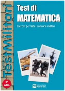 test di matematica esercizi per tutti i concorsi militari