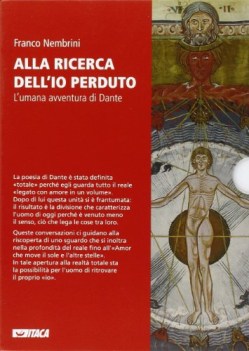 alla ricerca dell\'io perduto l\'umana avventura di dante cof. 3 vol. inf-purg-par