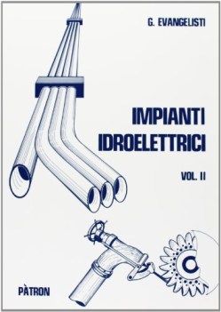 Impianti idroelettrici 2: Centrali idroelettriche (IIed.)