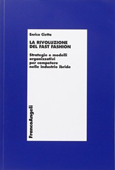 rivoluzione del fast fashion strategie e modelli organizzativi