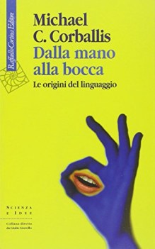 dalla mano alla bocca le origini del linguaggio