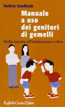 manuale a uso dei genitori di gemelli dalla nascita alladolescenza e oltre